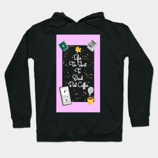 Lifes Too Short To Drink Bad Coffee Hoodie